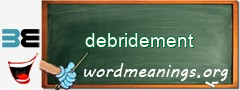 WordMeaning blackboard for debridement